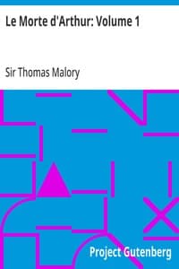 Le Morte d'Arthur: Volume 1