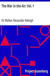 The War in the Air; Vol. 1: The Part played in the Great War by the Royal Air Force
