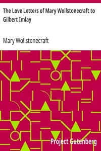 The Love Letters of Mary Wollstonecraft to Gilbert Imlay